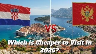 Croatia vs. Montenegro – Which is Cheaper to Visit in 2025? (Budget Travel Guide)