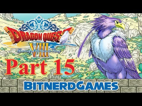 Dragon Quest VIII: Journey of the Cursed King Part 15 - Bird Brained (VOD)