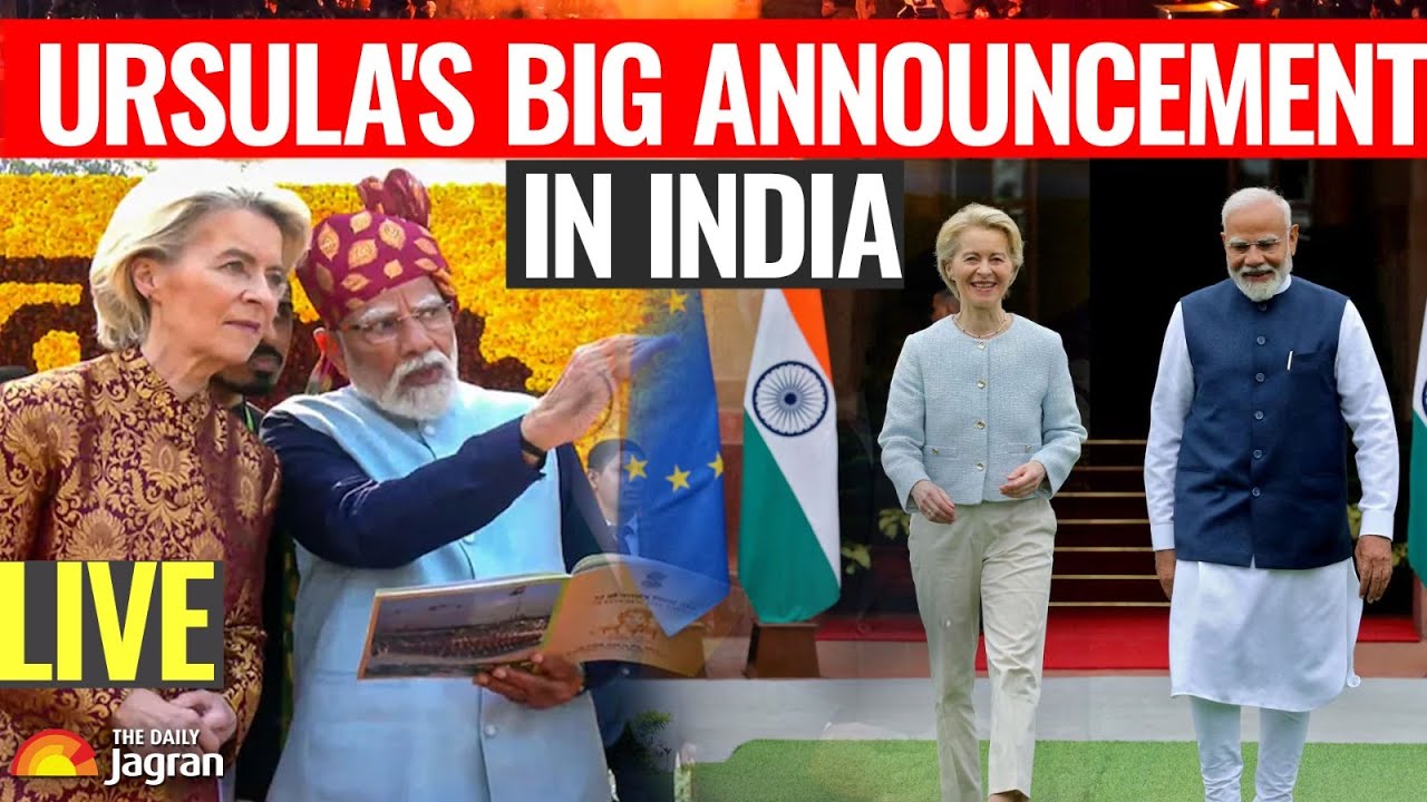 Ursula In India LIVE: Ursula's Big Announcement On India-European Union Free Trade Deal