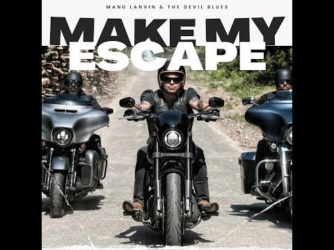 MANU LANVIN & THE DEVIL BLUES - "Make my escape" (Official Music Video)