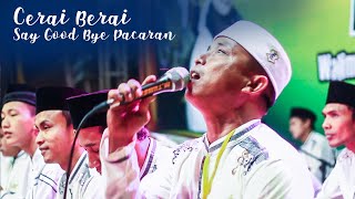 Download lagu CERAI BERAI - SAY GOOD BYE PACARAN Voc. Ahmad Tumbuk Majlis Attaufiq | Full HD mp3
