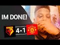 AM DONE! 🤬 [RANT] Watford 4-1 Manchester United | Match Reaction