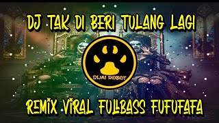 Download lagu DJ TAK DIBERI TULANG LAGI - REMIX VIRAL FULLBASS FUFUFAFA mp3 Download lagu DJ TAK DIBERI TULANG LAGI - REMIX VIRAL FULLBASS FUFUFAFA mp3