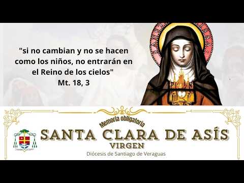 Memoria obligatoria de Sta. Clara de Asís, virgen . Diócesis de Santiago de Veraguas.