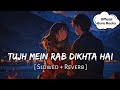 Tujh Mein Rab Dikhta Hai Slowed Reverb Roop Kumar Rab Ne Bana Di Jodi Official Guru Rocky