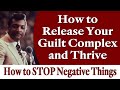 How to Release Your Guilt Complex and Thrive - Rev. Ike's How to STOP Negative Things