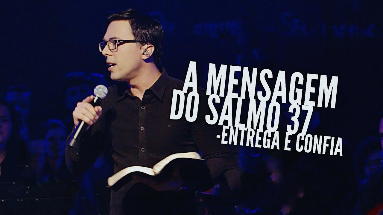 Sermão "Entrega e confia" - Salmo 37
