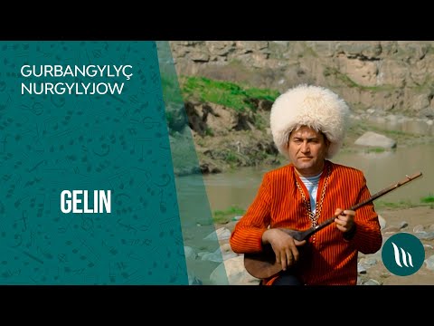 Gurbangylych Nurgylyjow - Gelin | 2021
