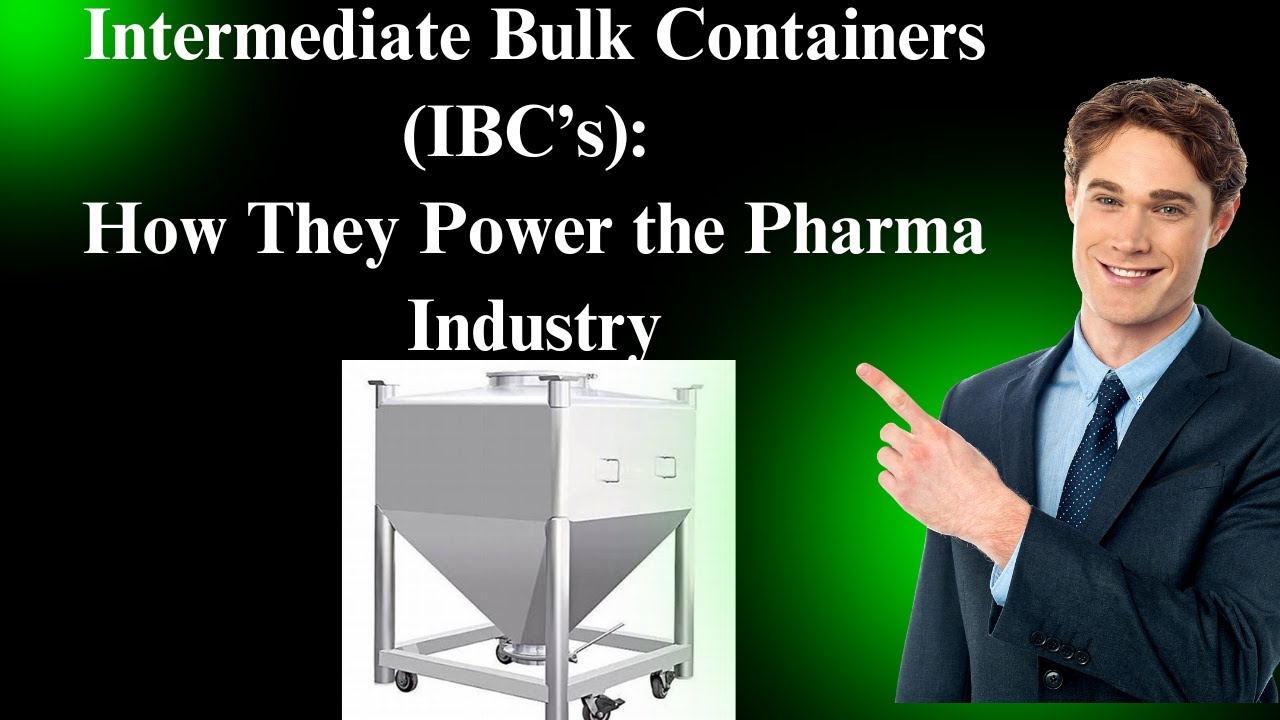Intermediate Bulk Containers (IBCs): How They Power the Pharma Industry #pharmaceuticals