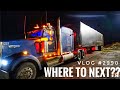 WHERE TO NEXT My Trucking Life Vlog 2990