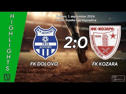 FK DOLOVO Dolovo - FK KOZARA Ban. Veliko Selo (Highlights) [01.09.2024.]