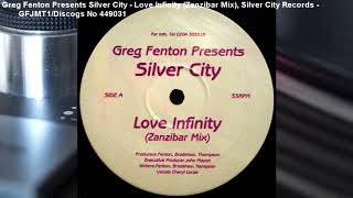 Greg Fenton Presents Silver City - Love Infinity (Zanzibar Mix) (1993)