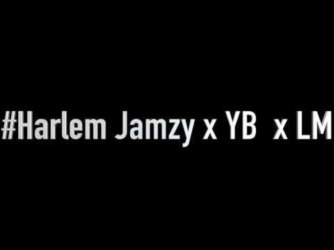 #Harlem Jamzy x YB x LM