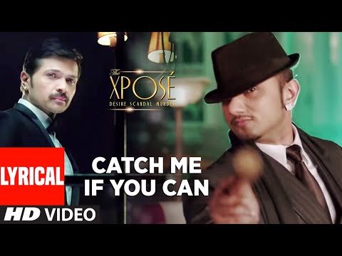 The Xpose: Catch Me If You Can Baby Full Song (Lyrical) Himesh Reshammiya, Yo Yo Honey Singh