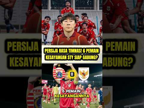 PERSIJA RASA TIMNAS! STY PANGGIL 6 PEMAIN KESAYANGANNYA GABUNG PERSIJA?