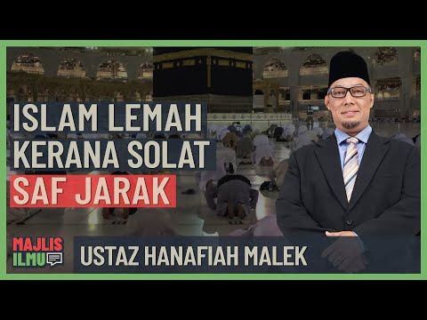 Ustaz Hanafiah Malek - Islam Lemah Kerana Solat Saf Jarak