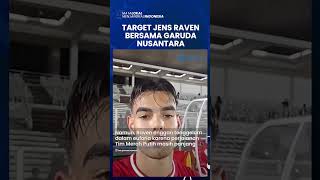 Jadi Pemain Terbaik, INI TARGET JENS RAVEN Bersama Timnas U20 Indonesia di Kualifikasi Piala Asia