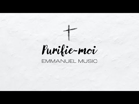 Purifie-moi (Asperges me) | Emmanuel Music