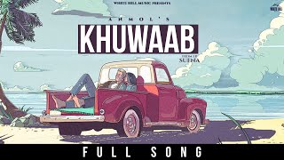 Khuwaab Anmol (Full Audio) thumbnail