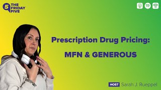 Prescription Drug Pricing: MFN & GENEROUS