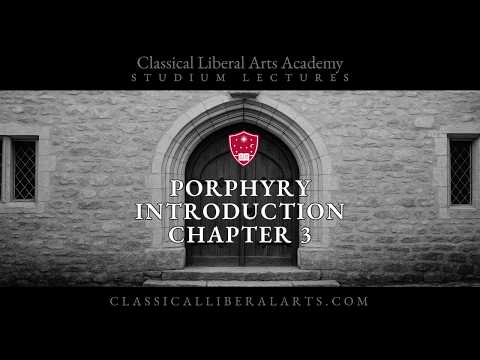 CLAA Studium Lectures - Porphyry, Introduction, Chapter 3 - Mr. William C. Michael, O.P.