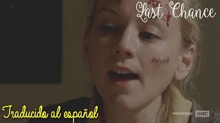 Emily Kinney - Last Chance (Vídeo Traducción Español)