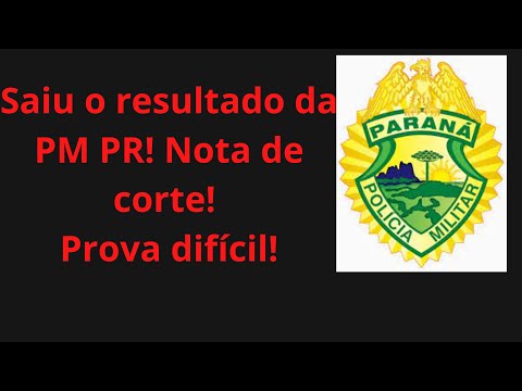 Saiu o resultado da PM PR! Nota de corte!