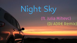 Download lagu Night Sky - (ft. Julia Mihevc)(DJ ADR€ Remix) mp3