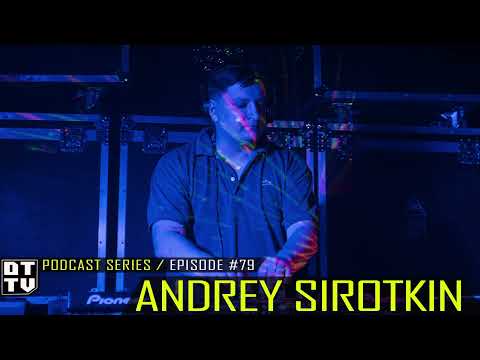 Andrey Sirotkin - Dub Techno TV Podcast Series #79