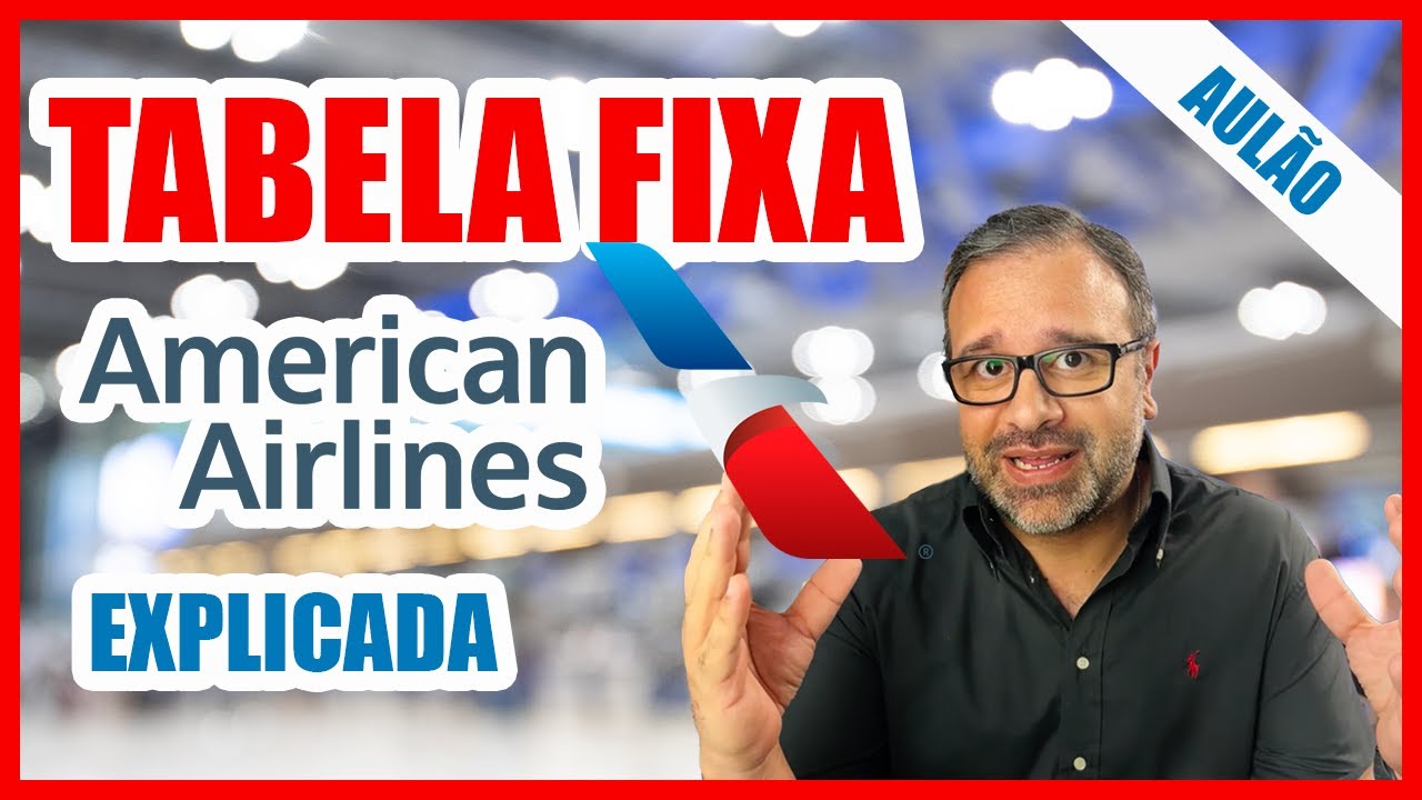 Aulão Tabela Fixa American Airlines: Tudo sobre o programa AAdvantage