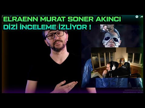 ELRAENN - MURAT SONER AKINCI DİZİ İNCELEMESİ İZLİYOR !