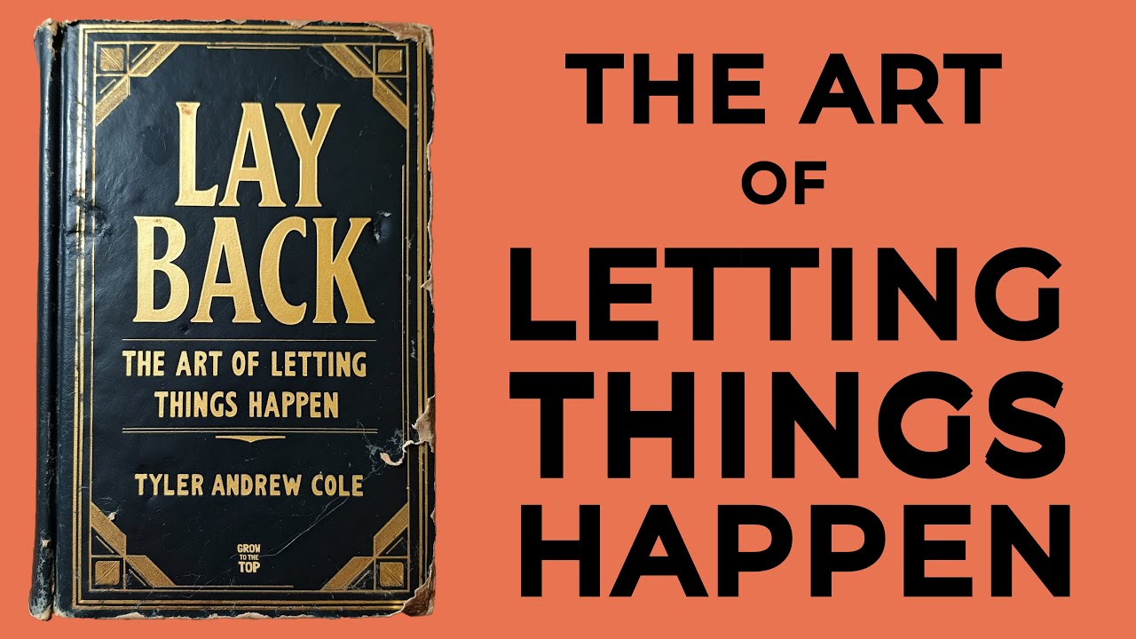 Lay Back: The Art Of Letting Things Happen (Audiobook)