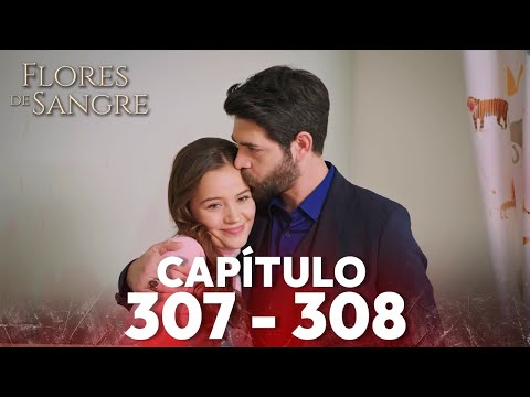 Flores de Sangre Capítulo 307 - 308 | Kan Cicekleri Subtítulos en Español