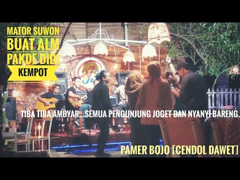 tiba tiba ambyar..semua pengunjung joget dan ikut bernyanyi..Pamer bojo[cendol dawet]