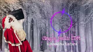 Jingle bells EDM version (Christmas carole) Dec 2022 | Himanshu Katara |