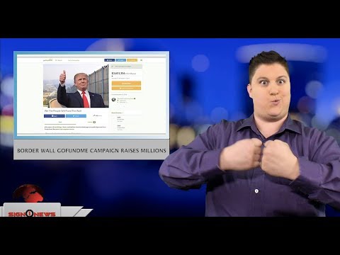 Border wall GoFundMe campaign raises millions (ASL - 12.20.18)