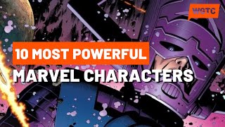 The 10 Most Powerful Marvel Characters