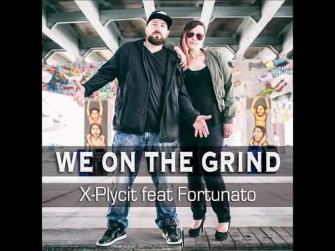 We On The Grind - X-Plycit feat. Fortunato