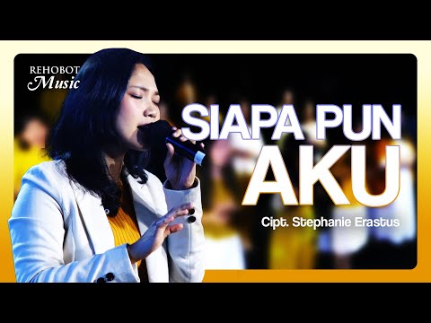 Siapa Pun Aku  (Live) - Rehobot Music