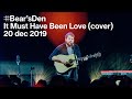Bear's Den - It Must Have Been Love (Roxette cover) (live in Kortrijk)