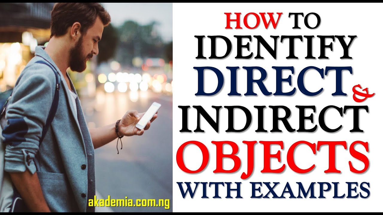 How to Identify Direct & Indirect Objects with Examples & Differences