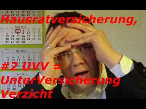 Hausratversicherung #2 UVV UnterVersicherungsVerzicht / Leistungsabzug im Schadenfall