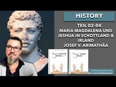 325. Der historische Jesus - Teil 02-04 Maria Magdalena und Jeshua in Irland und Schottland