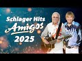 SCHLAGER HITS 2025 ️ DIE AMIGOS ️