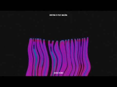 Kristina Si feat. Maléna — Chem Haskanum (Jarico Remix)