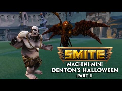 SMITE Machini-mini - Denton's Halloween (Part 2)