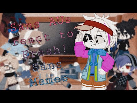 ❅Sans AUs react to Fresh memes❅ | Gacha Club | Itz Rinuko