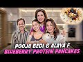 Pooja Bedi Alaya F Ka Home Tour Gupshup Aur Blueberry Protein Pancakes FarahKhanK