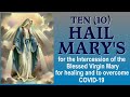 TEN HAIL MARY'S FOR HEALING AND TO OVERCOME COVID-19