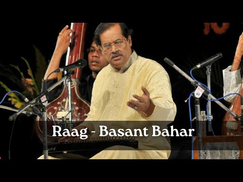 Raag Basant Bahar - Pandit Ajoy Chakrabarty